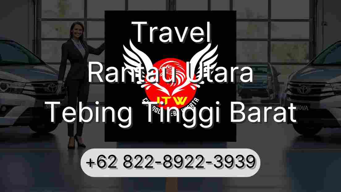 Travel Rantau Utara Tebing Tinggi Barat