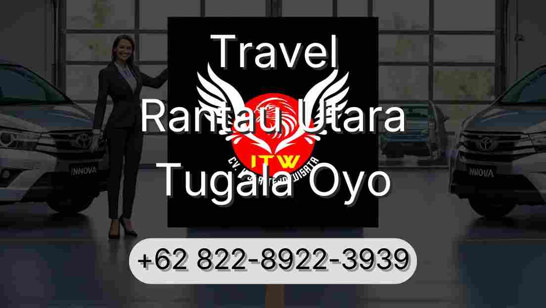 Travel Rantau Utara Tugala Oyo