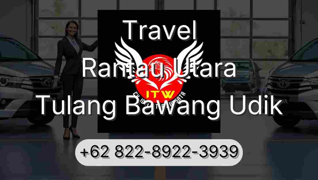 Travel Rantau Utara Tulang Bawang Udik