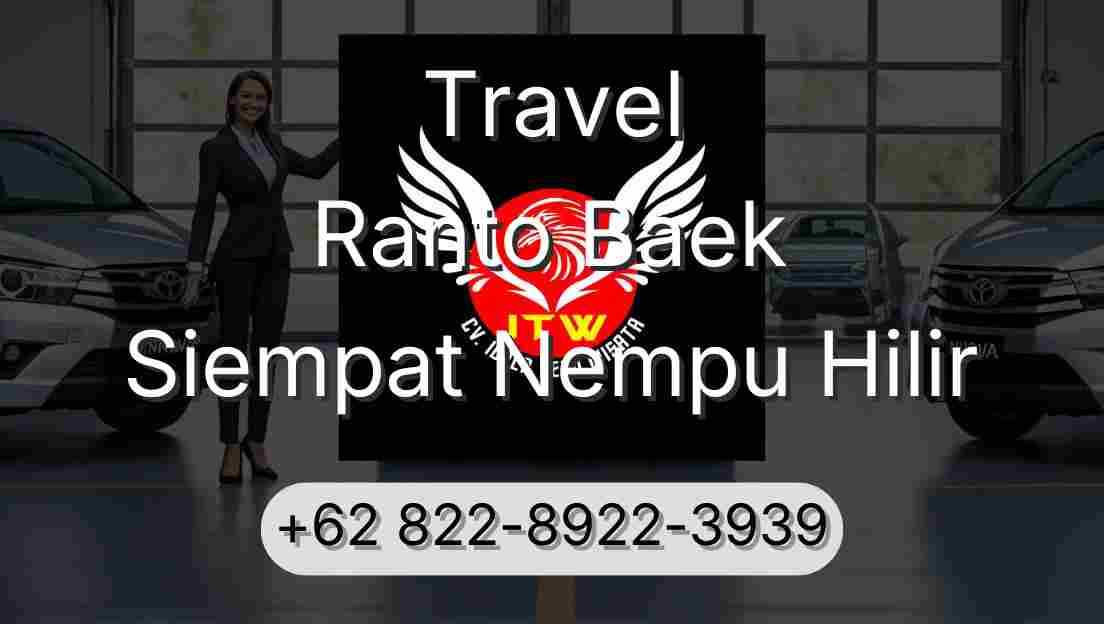 Travel Ranto Baek Siempat Nempu Hilir