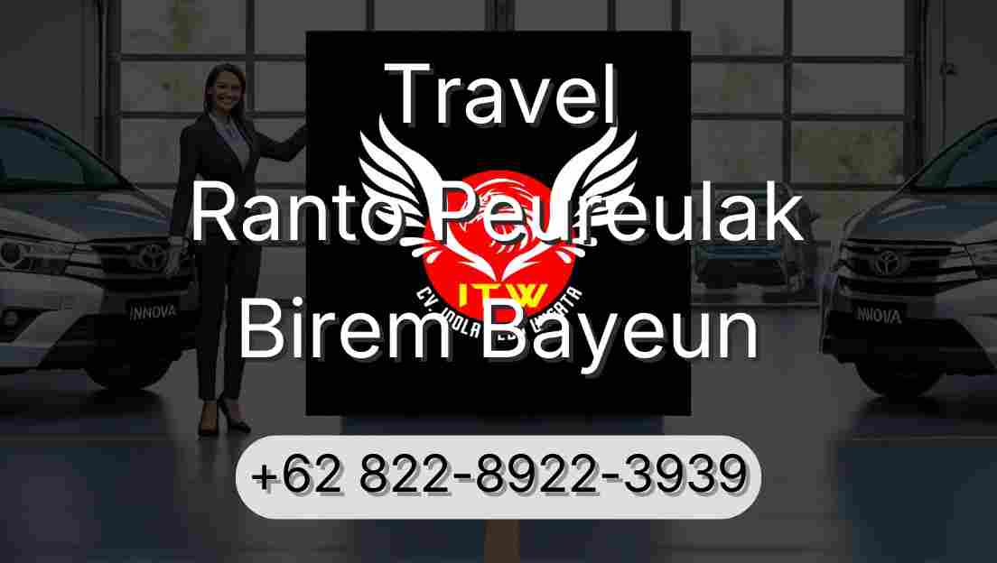 Travel Ranto Peureulak Birem Bayeun