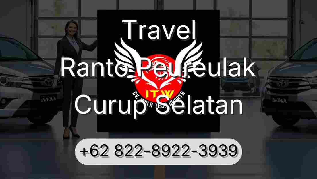 Travel Ranto Peureulak Curup Selatan