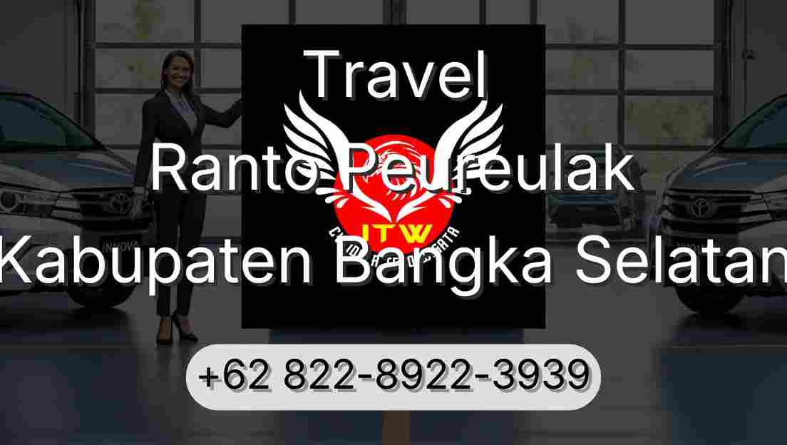 Travel Ranto Peureulak Kabupaten Bangka Selatan