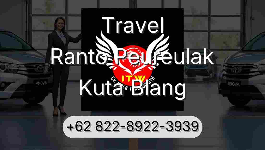 Travel Ranto Peureulak Kuta Blang