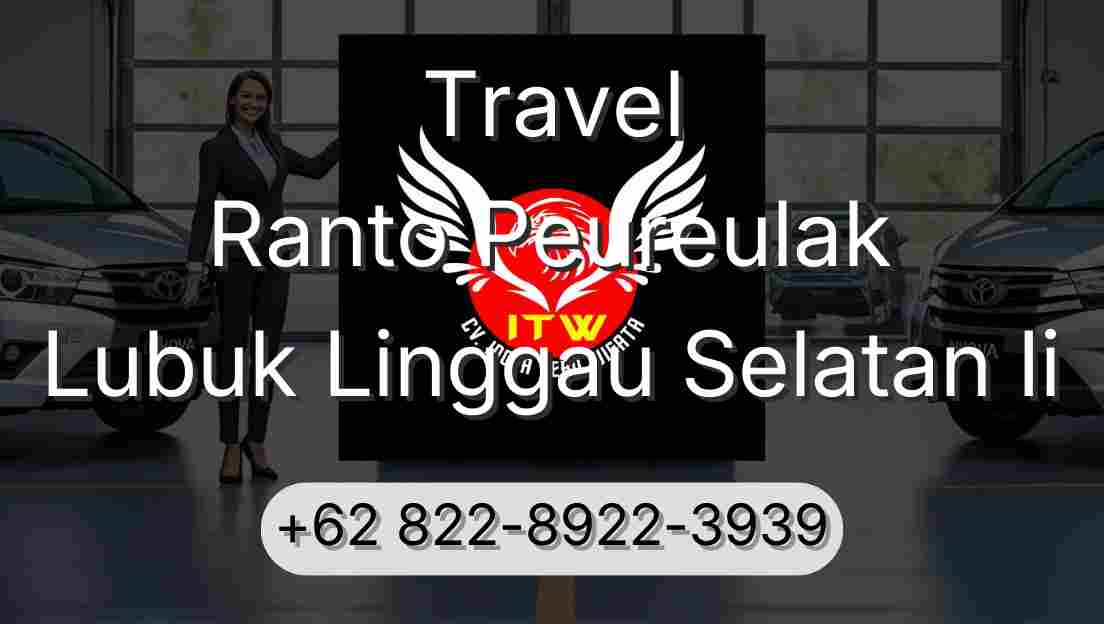 Travel Ranto Peureulak Lubuk Linggau Selatan Ii