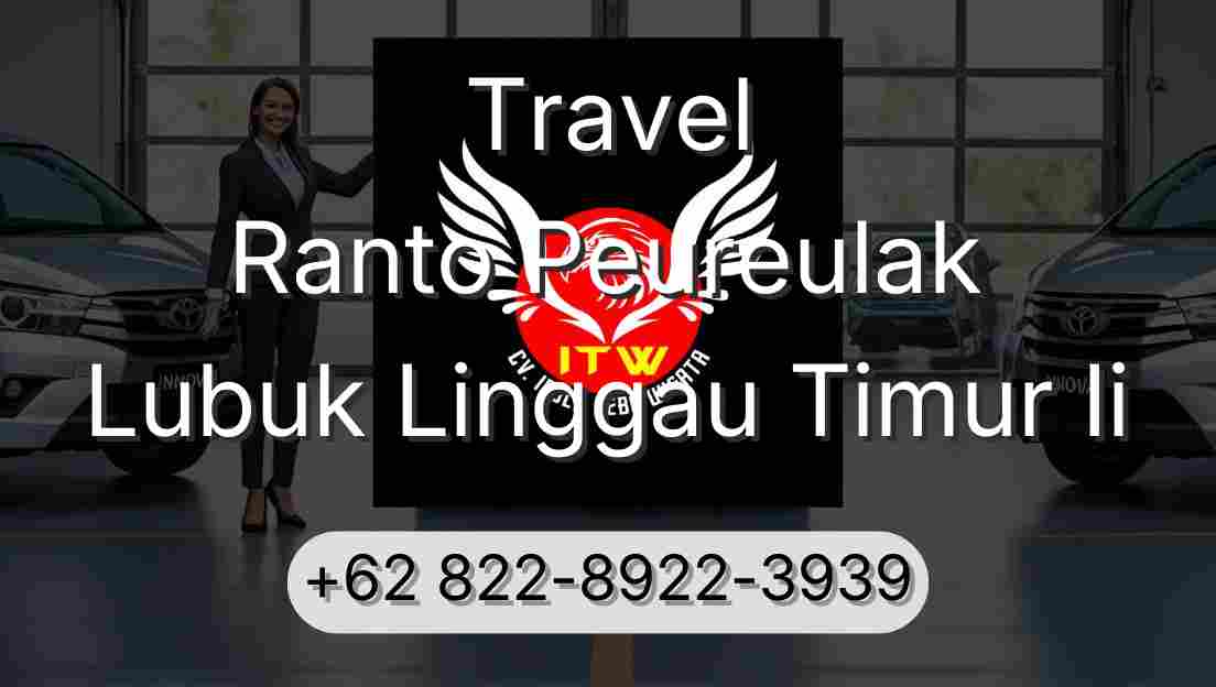 Travel Ranto Peureulak Lubuk Linggau Timur Ii