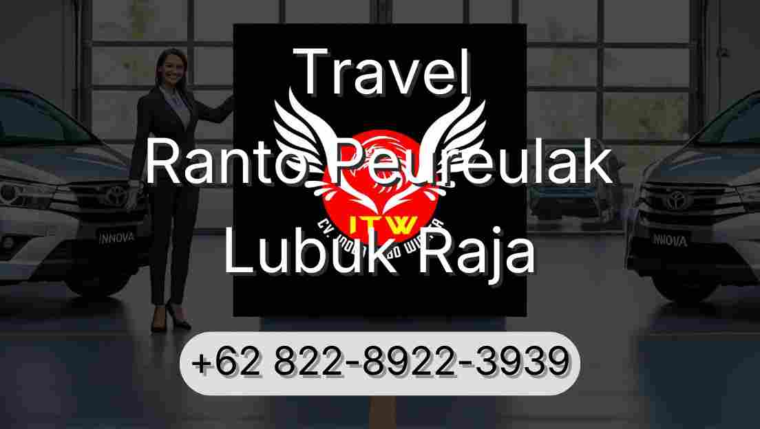 Travel Ranto Peureulak Lubuk Raja