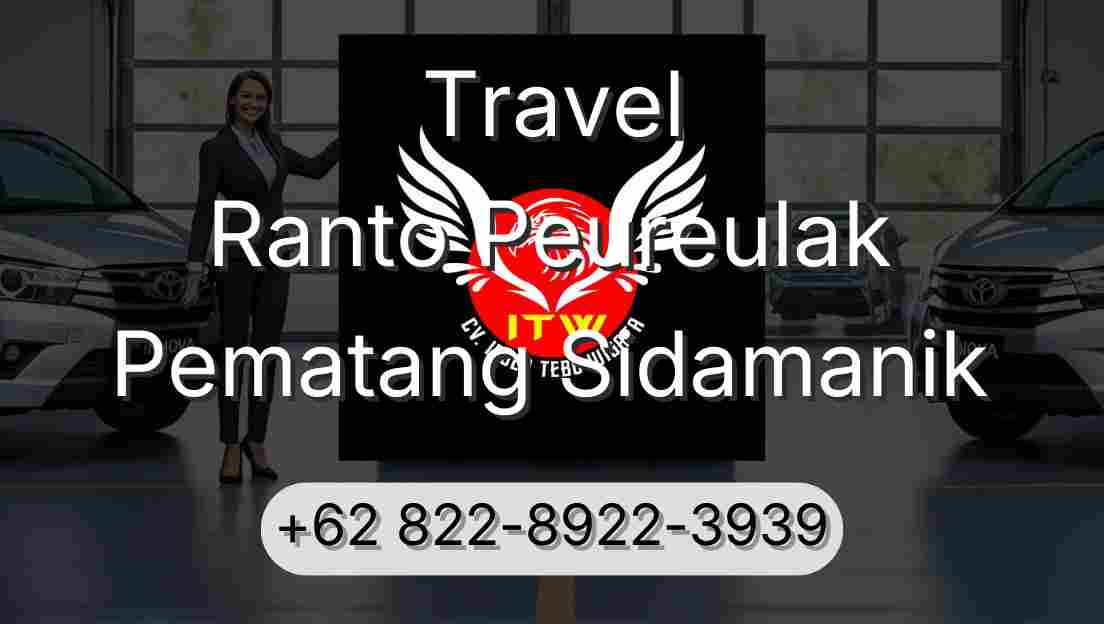 Travel Ranto Peureulak Pematang Sidamanik