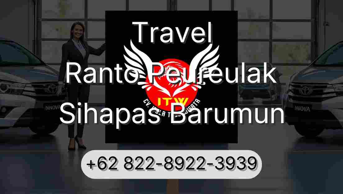 Travel Ranto Peureulak Sihapas Barumun
