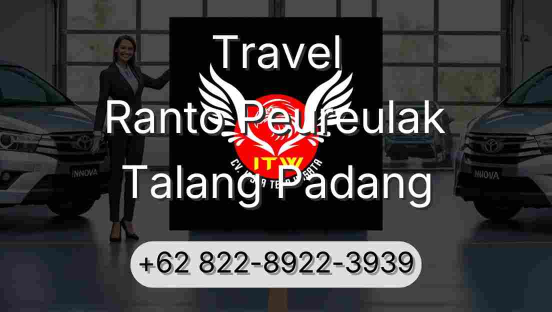 Travel Ranto Peureulak Talang Padang