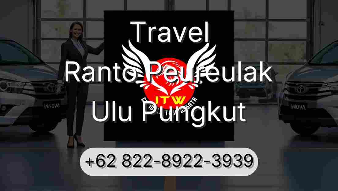Travel Ranto Peureulak Ulu Pungkut