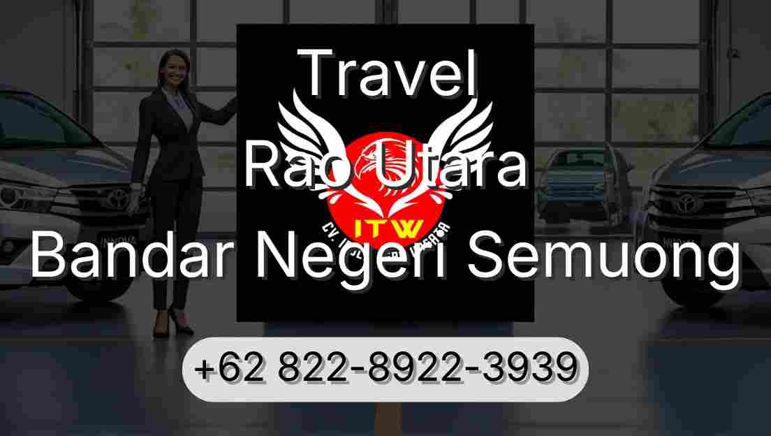 Travel Rao Utara Bandar Negeri Semuong