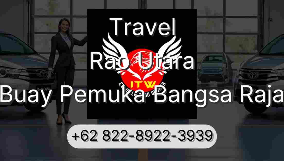 Travel Rao Utara Buay Pemuka Bangsa Raja