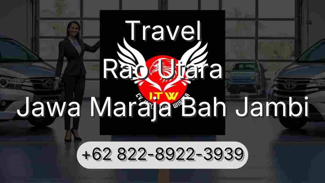 Travel Rao Utara Jawa Maraja Bah Jambi