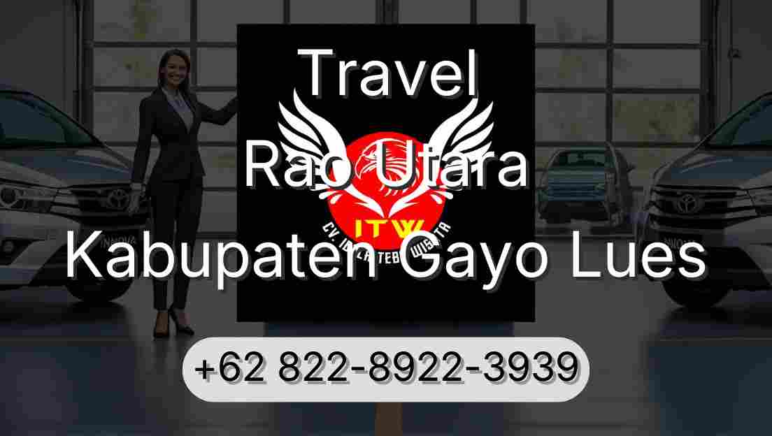 Travel Rao Utara Kabupaten Gayo Lues