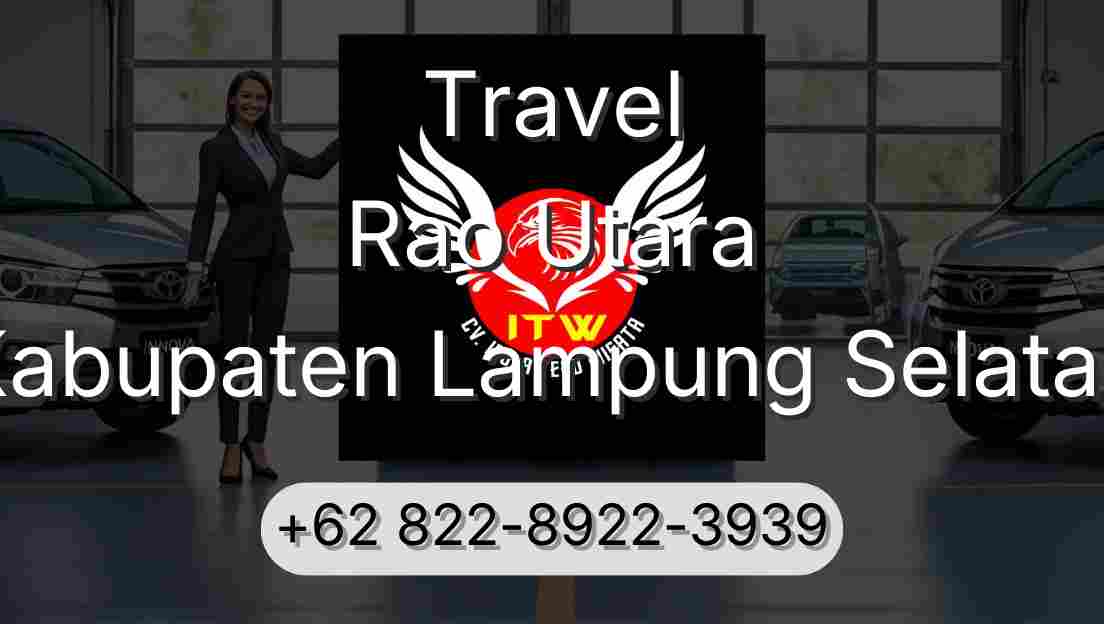 Travel Rao Utara Kabupaten Lampung Selatan