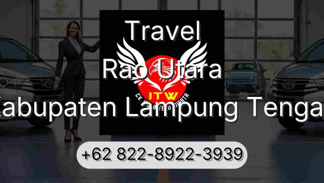Travel Rao Utara Kabupaten Lampung Tengah
