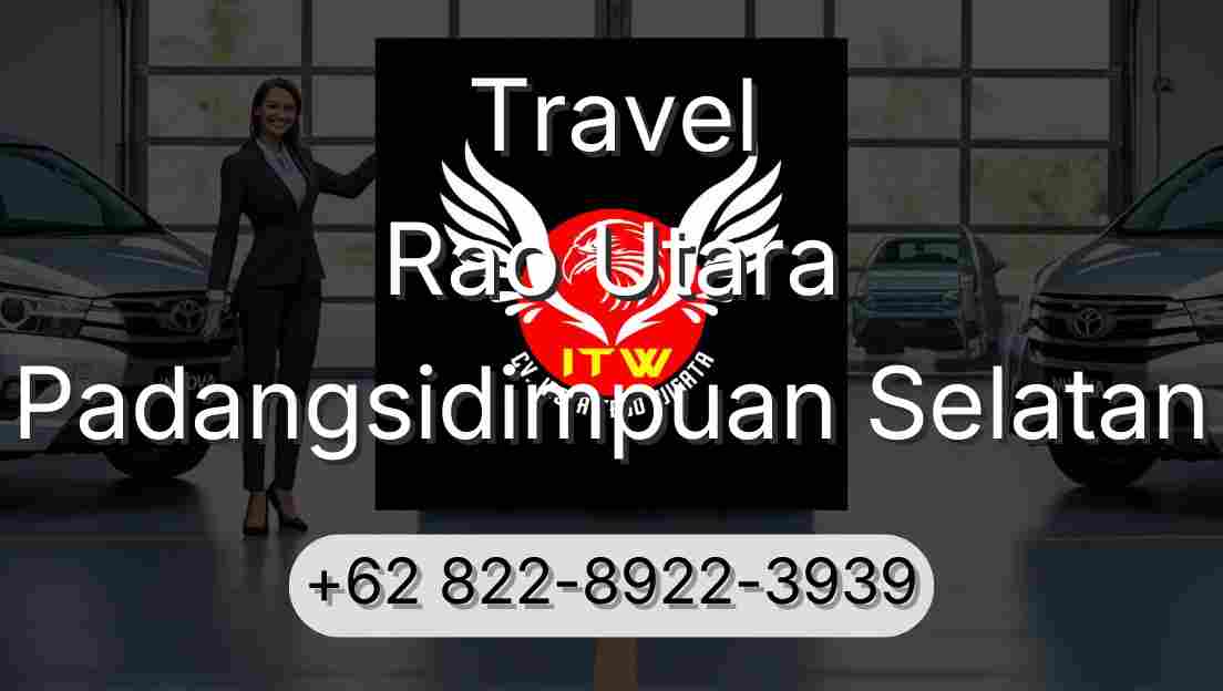 Travel Rao Utara Padangsidimpuan Selatan
