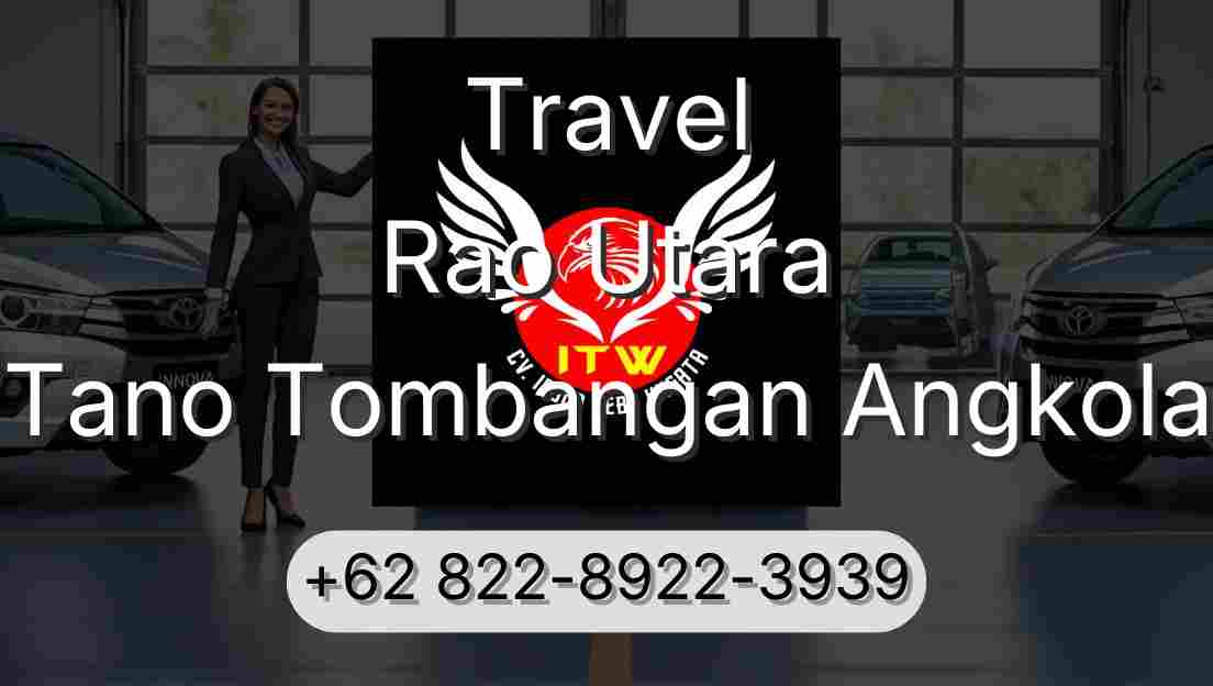 Travel Rao Utara Tano Tombangan Angkola