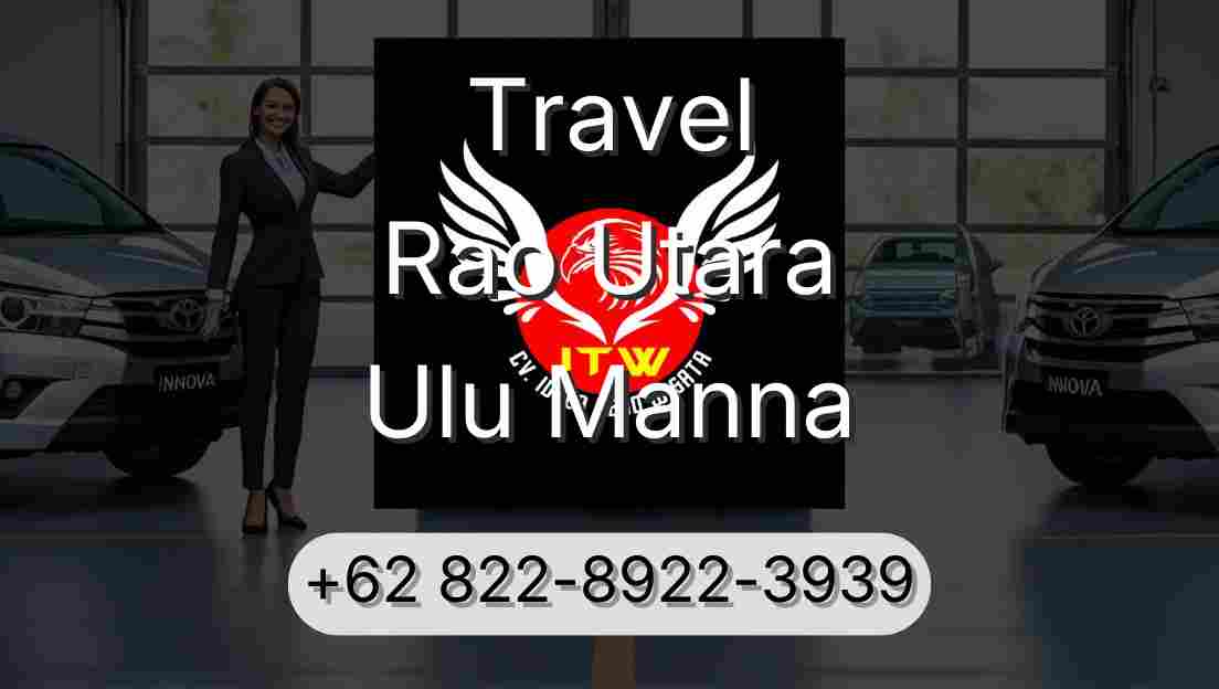 Travel Rao Utara Ulu Manna