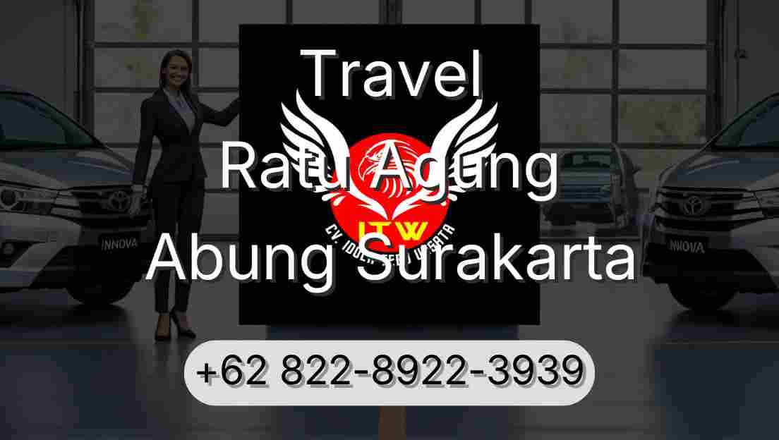 Travel Ratu Agung Abung Surakarta