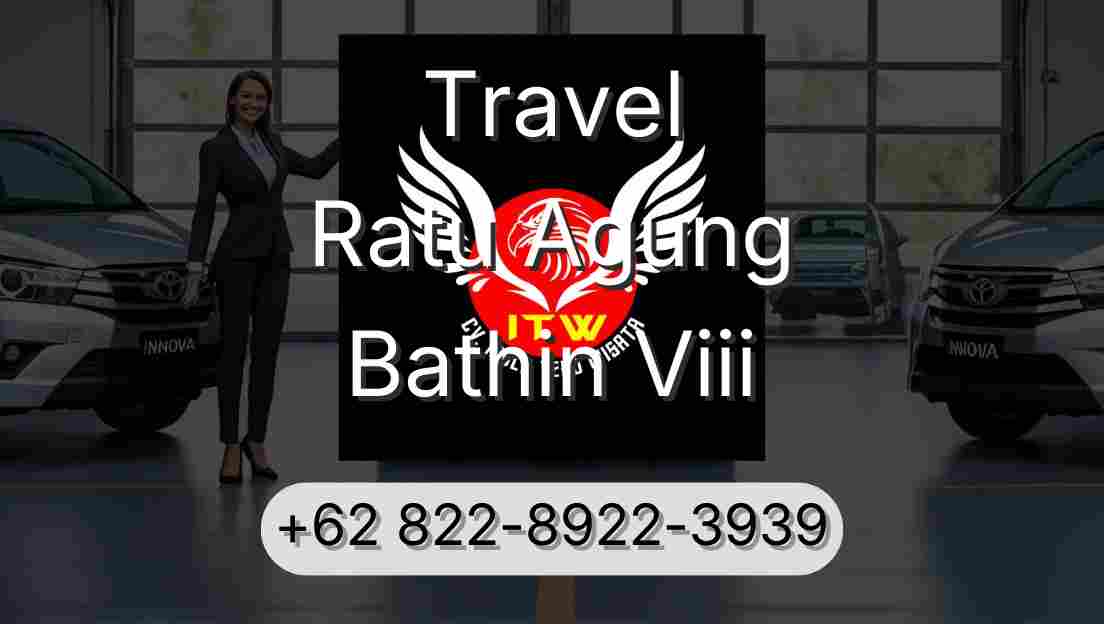 Travel Ratu Agung Bathin Viii