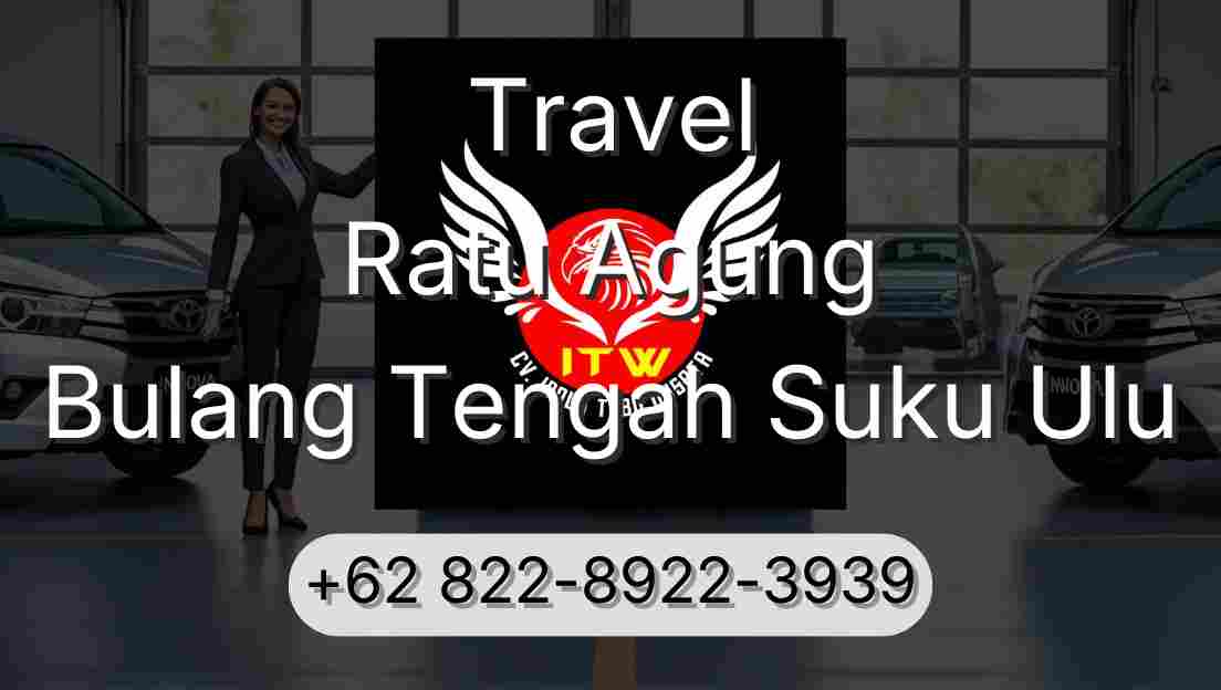 Travel Ratu Agung Bulang Tengah Suku Ulu