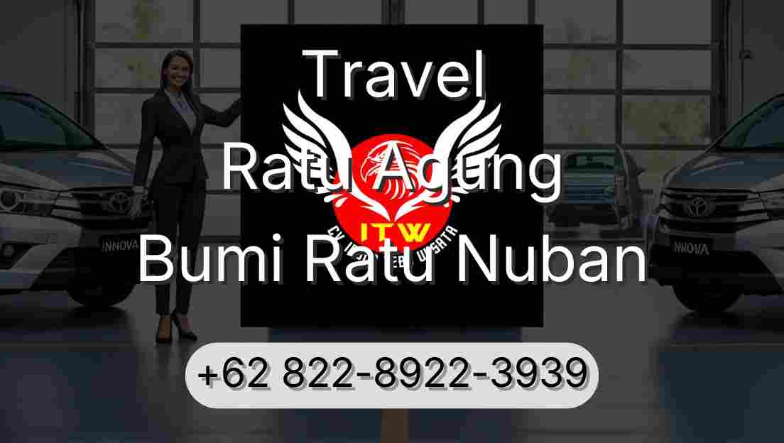 Travel Ratu Agung Bumi Ratu Nuban