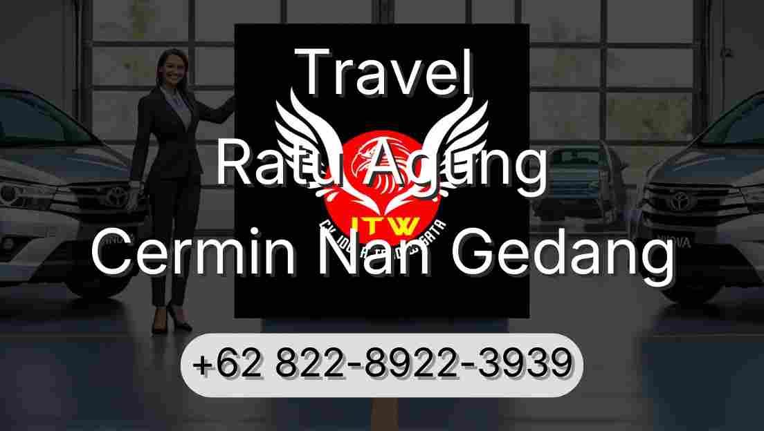 Travel Ratu Agung Cermin Nan Gedang