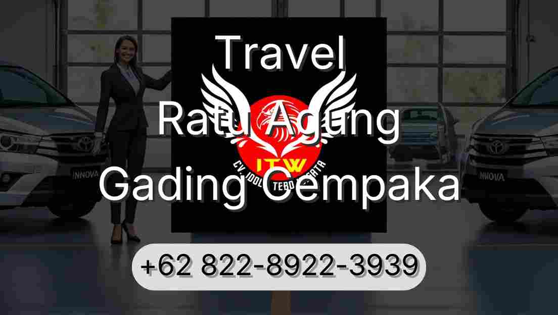 Travel Ratu Agung Gading Cempaka