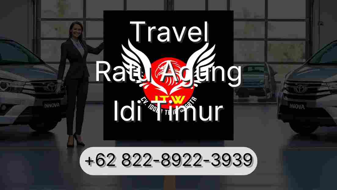 Travel Ratu Agung Idi Timur