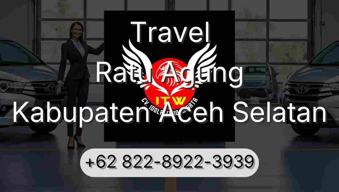 Travel Ratu Agung Kabupaten Aceh Selatan
