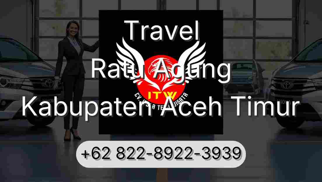 Travel Ratu Agung Kabupaten Aceh Timur