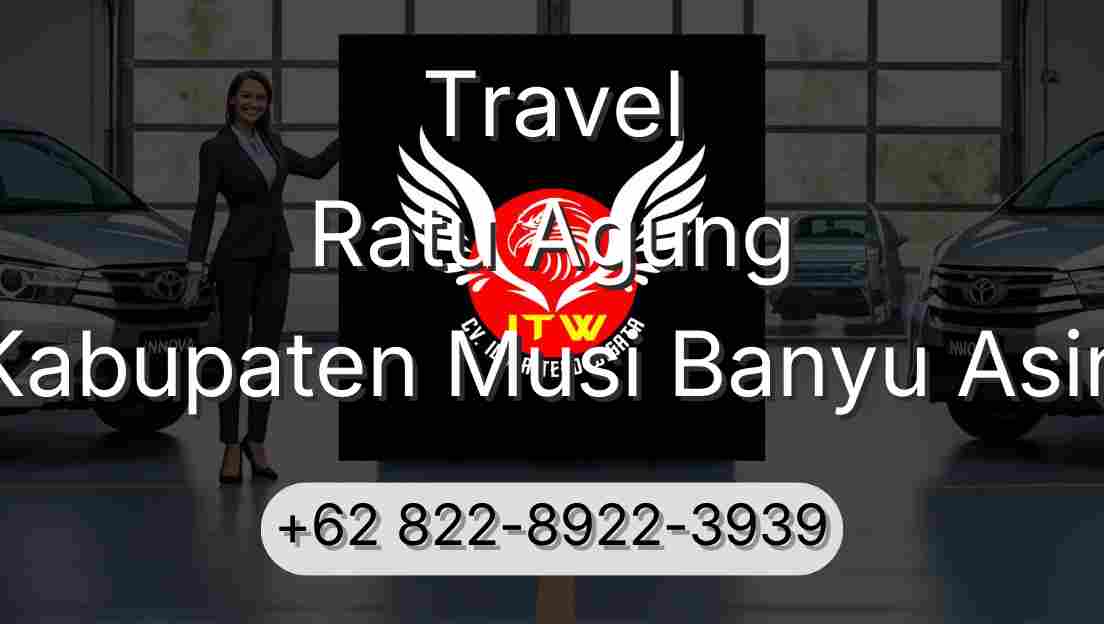 Travel Ratu Agung Kabupaten Musi Banyu Asin