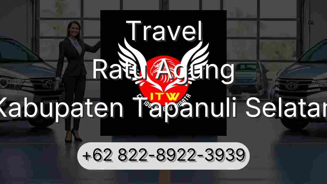 Travel Ratu Agung Kabupaten Tapanuli Selatan