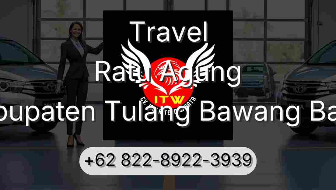 Travel Ratu Agung Kabupaten Tulang Bawang Barat