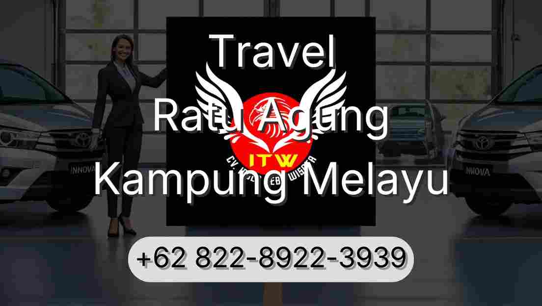 Travel Ratu Agung Kampung Melayu