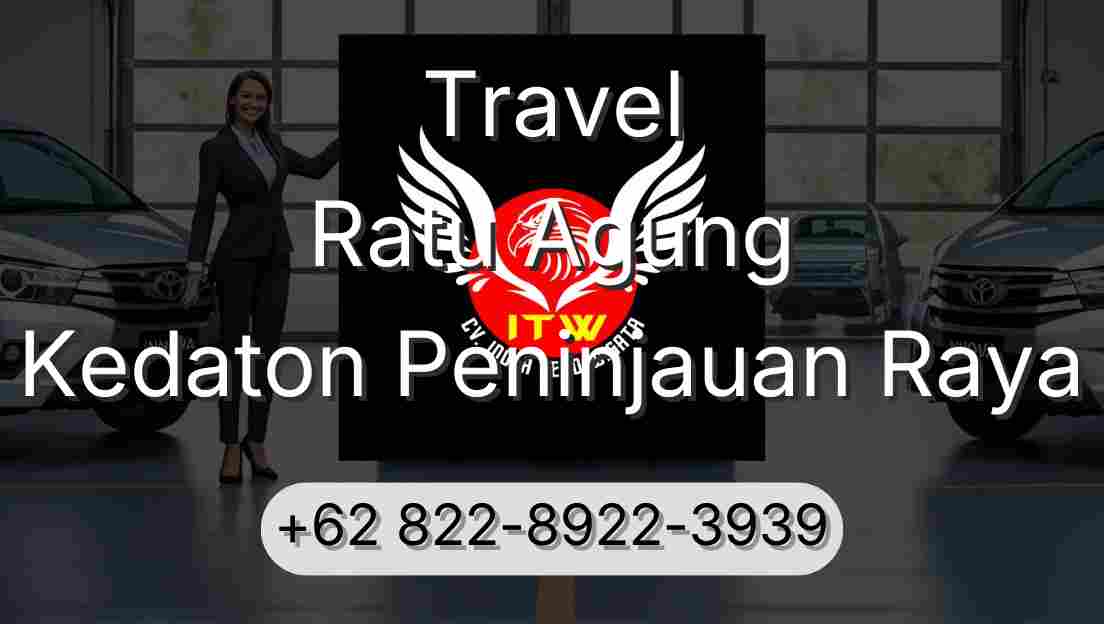 Travel Ratu Agung Kedaton Peninjauan Raya