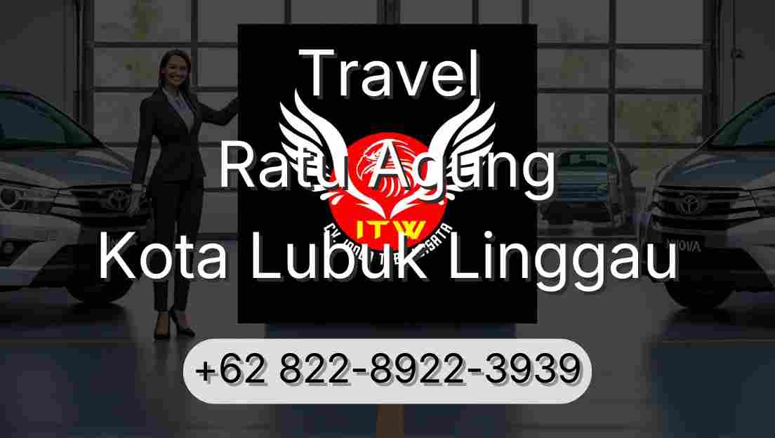 Travel Ratu Agung Kota Lubuk Linggau