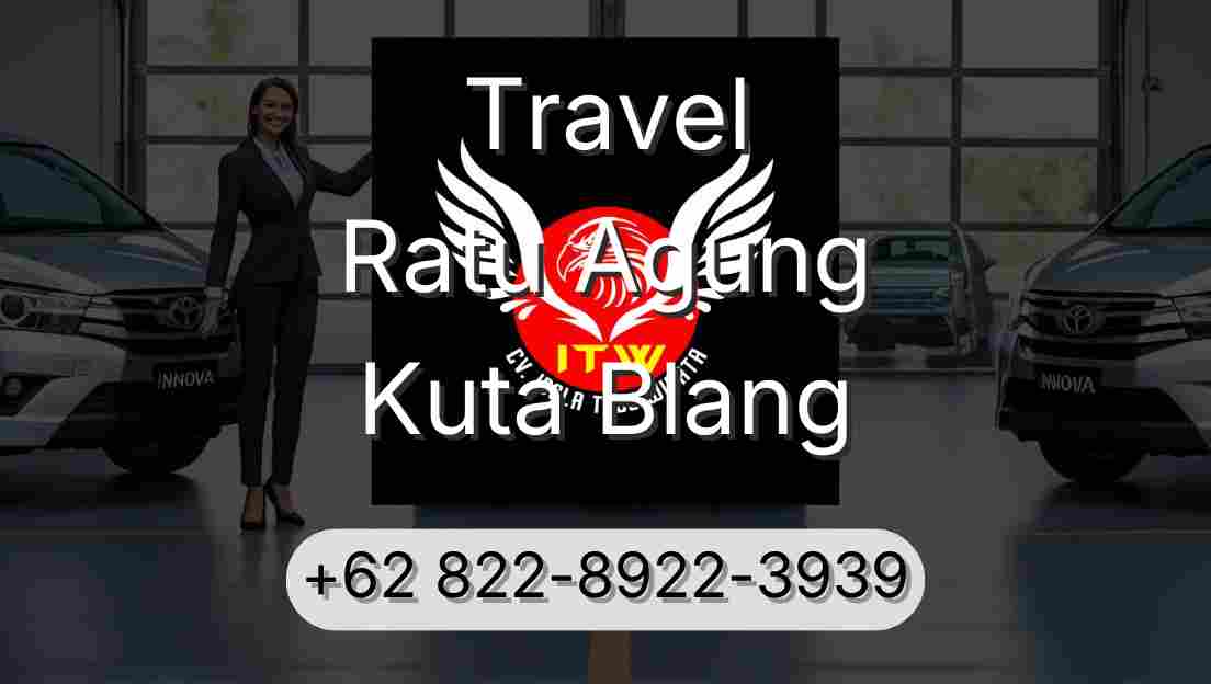 Travel Ratu Agung Kuta Blang