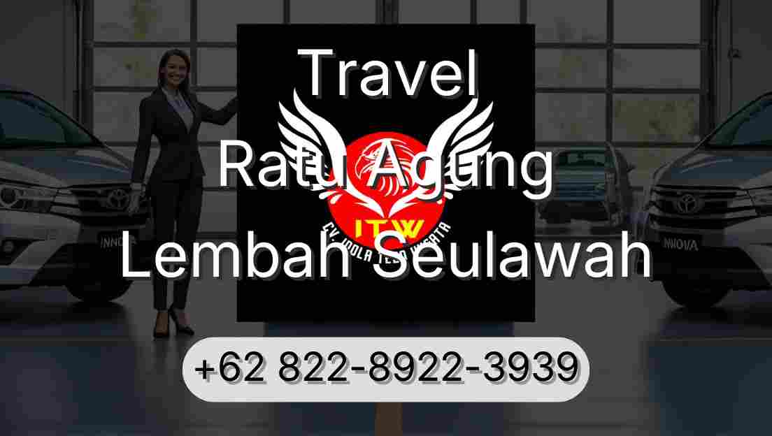 Travel Ratu Agung Lembah Seulawah