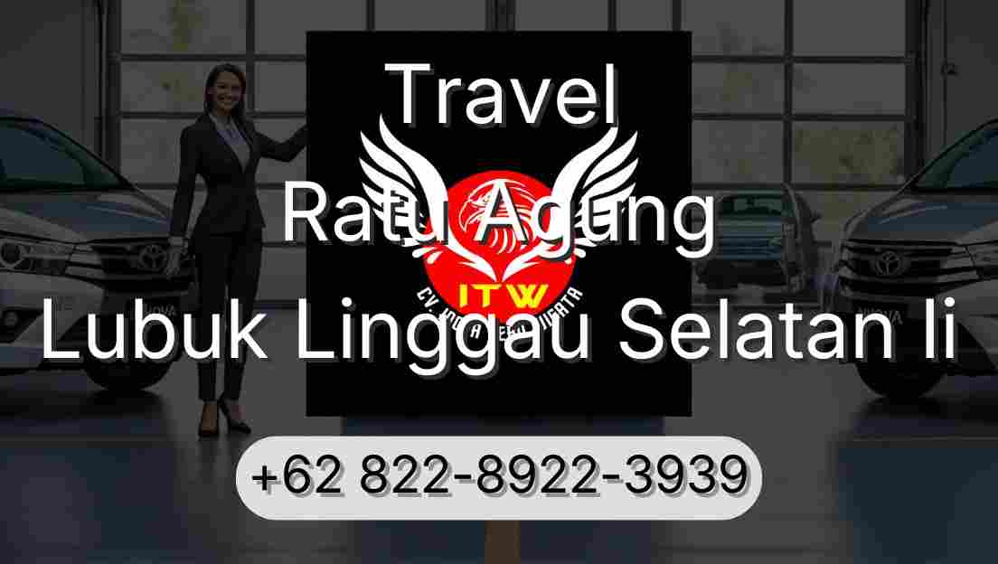 Travel Ratu Agung Lubuk Linggau Selatan Ii