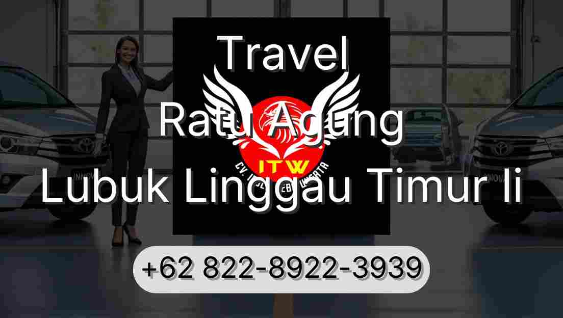 Travel Ratu Agung Lubuk Linggau Timur Ii