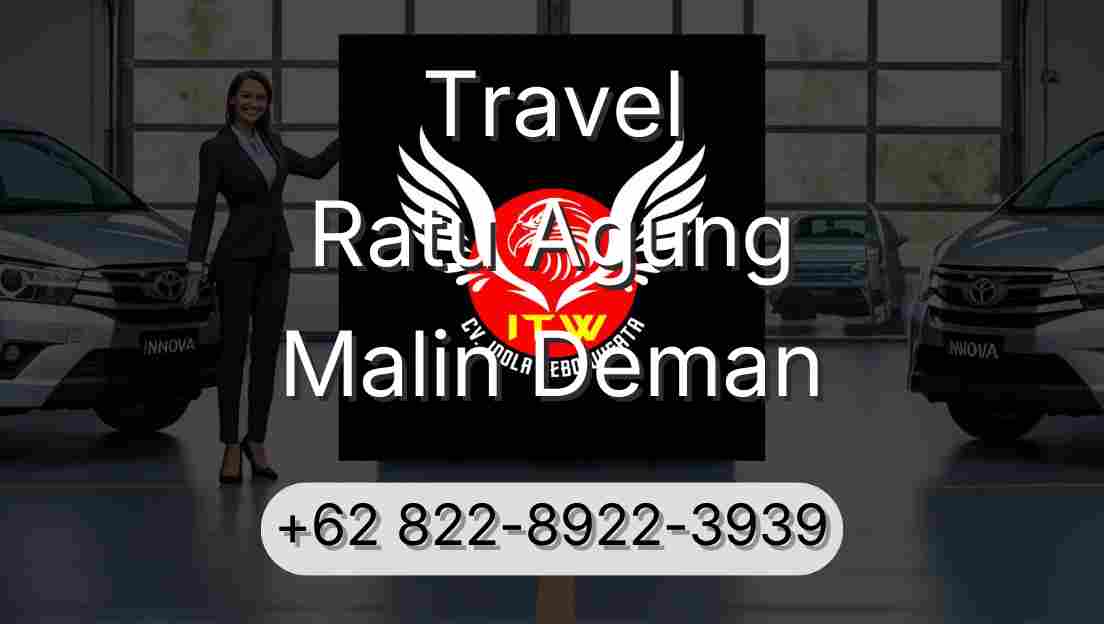 Travel Ratu Agung Malin Deman