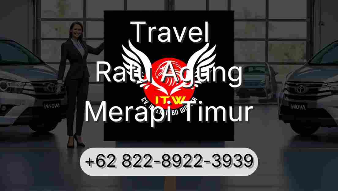 Travel Ratu Agung Merapi Timur