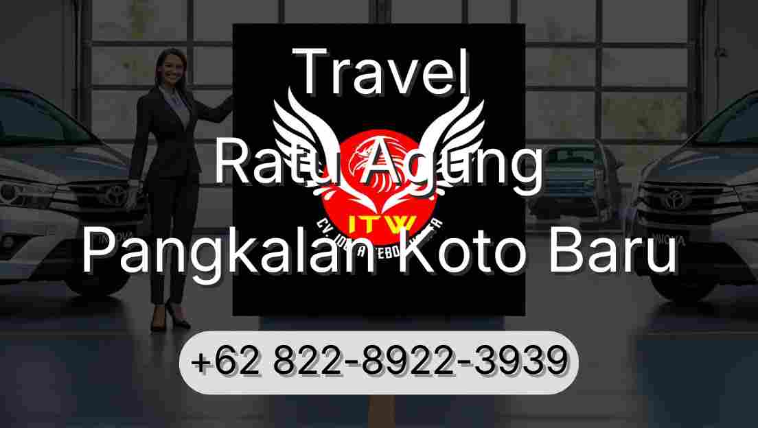 Travel Ratu Agung Pangkalan Koto Baru