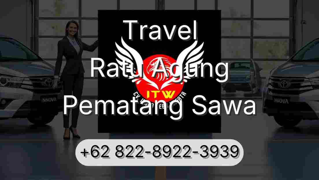 Travel Ratu Agung Pematang Sawa