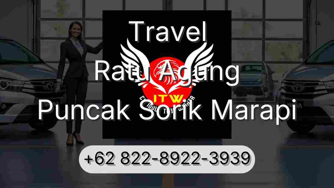 Travel Ratu Agung Puncak Sorik Marapi