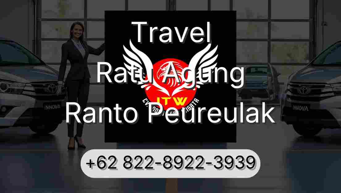 Travel Ratu Agung Ranto Peureulak