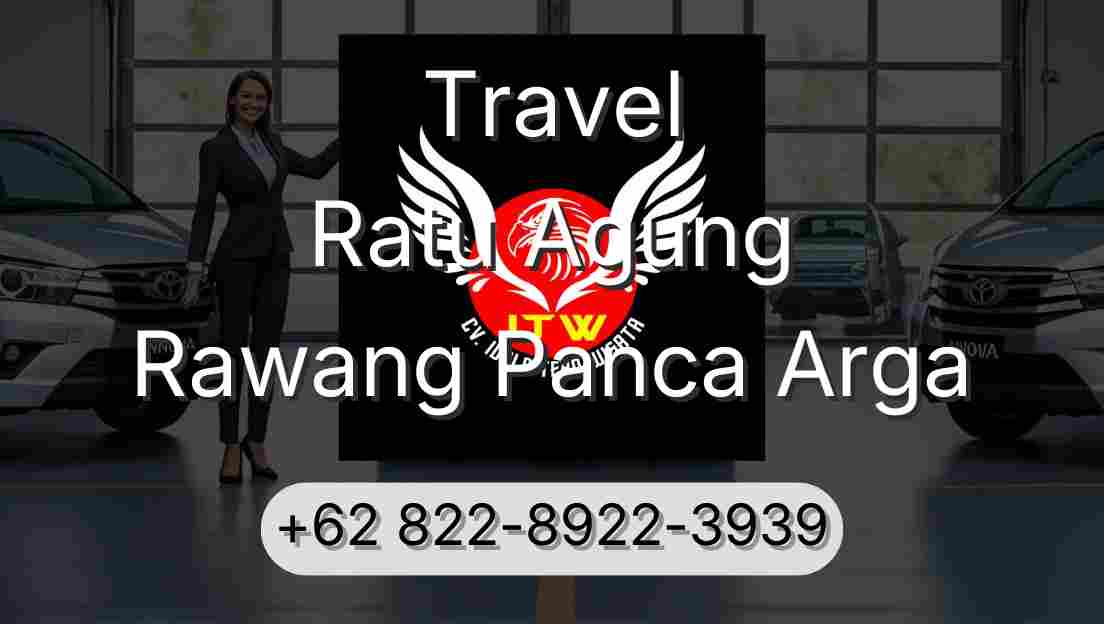 Travel Ratu Agung Rawang Panca Arga